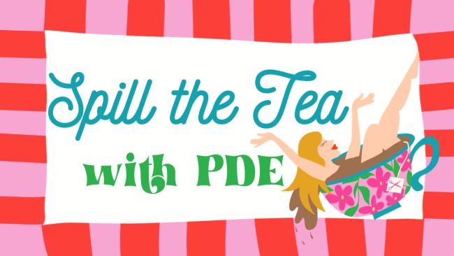 Spill the Tea with PDE