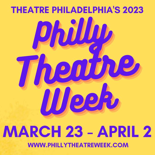 2023 Philly Theatre Week